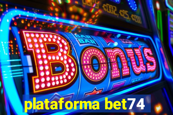 plataforma bet74